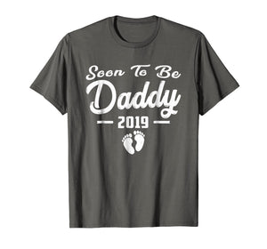 Funny Soon To Be Daddy New Baby 2019 Shirt Father Day Gifts
