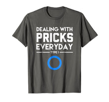 Ladda upp bild till gallerivisning, Funny Diabetes Type One Shirt Dealing With Pricks Everday 943378
