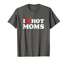 Ladda upp bild till gallerivisning, I Love Hot Moms T Shirt
