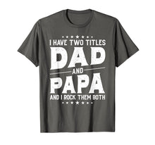 Ladda upp bild till gallerivisning, I Have Two Titles Dad And Papa And I Rock Them Both Vintage T-Shirt 176411

