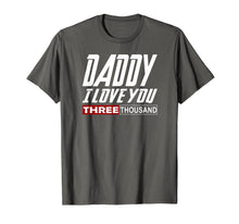 Ladda upp bild till gallerivisning, I Love You Daddy 3000 Tshirt Papa Three Father's day Gift T-Shirt 62257
