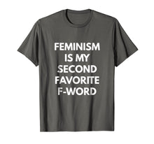 Ladda upp bild till gallerivisning, Funny shirts V-neck Tank top Hoodie sweatshirt usa uk au ca gifts for Feminism is my Second Favorite F-Word t-shirt - Feminist 971657
