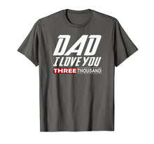 Ladda upp bild till gallerivisning, I Love You Dad 3000 Tshirt Papa Three Tsnd Father's day Gift T-Shirt 4236

