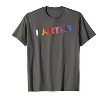 Ladda upp bild till gallerivisning, Funny shirts V-neck Tank top Hoodie sweatshirt usa uk au ca gifts for I Arted - Funny Artist Art Teacher Crafter Painter T-Shirt 1937521
