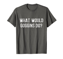 Ladda upp bild till gallerivisning, What Would Goggins Do? T-Shirt
