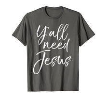 Ladda upp bild till gallerivisning, Funny shirts V-neck Tank top Hoodie sweatshirt usa uk au ca gifts for Cute Southern Christian Saying Funny Quote Y'all Need Jesus T-Shirt 2048151
