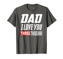 Ladda upp bild till gallerivisning, Love You 3000 Shirt, Dad I Love Three Thousand T-Shirt 43113
