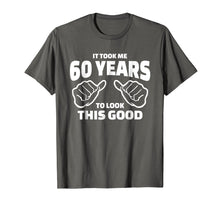 Ladda upp bild till gallerivisning, Funny shirts V-neck Tank top Hoodie sweatshirt usa uk au ca gifts for 60th Birthday Gift - It Took Me 60 Years To Look This Good 279241
