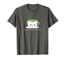 Ladda upp bild till gallerivisning, Funny shirts V-neck Tank top Hoodie sweatshirt usa uk au ca gifts for I Love You So Matcha Cute T-Shirt 2762804
