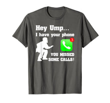 Ladda upp bild till gallerivisning, Funny shirts V-neck Tank top Hoodie sweatshirt usa uk au ca gifts for HEY UMP - i have your phone you missed some calls SOFTBALL 4114689
