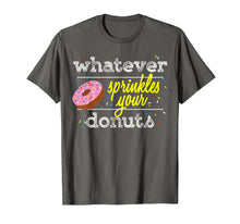 Ladda upp bild till gallerivisning, Funny shirts V-neck Tank top Hoodie sweatshirt usa uk au ca gifts for Whatever Sprinkles Your Donuts T-shirt 2257165
