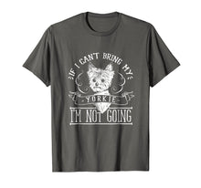 Ladda upp bild till gallerivisning, Funny shirts V-neck Tank top Hoodie sweatshirt usa uk au ca gifts for Yorkie Lover Tee - If I Can't Bring My Yorkie I'm Not Going 1421176
