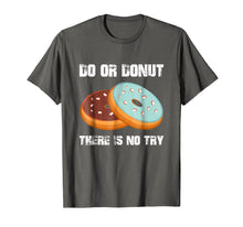 Ladda upp bild till gallerivisning, Funny shirts V-neck Tank top Hoodie sweatshirt usa uk au ca gifts for Do or Donut There is No Try Funny Gift Donut Lover Shirt 3068408
