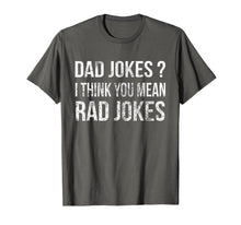 Ladda upp bild till gallerivisning, Dad Jokes I Think You Mean Rad Jokes Gift Shirt Father's Day 20551
