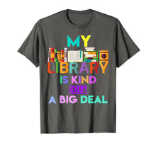 Ladda upp bild till gallerivisning, My Library Is Kind Of A Big Deal T-Shirt Book Lover 816538
