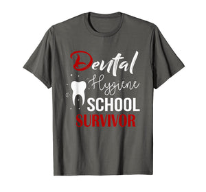 Funny shirts V-neck Tank top Hoodie sweatshirt usa uk au ca gifts for Funny Dental Hygienist Gifts T Shirt Hygiene School Survivor 211399