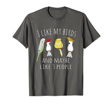 Ladda upp bild till gallerivisning, Funny shirts V-neck Tank top Hoodie sweatshirt usa uk au ca gifts for Funny I like my Birds &amp; 3 other People Parrot Gift T-Shirt 995371
