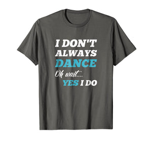 Funny shirts V-neck Tank top Hoodie sweatshirt usa uk au ca gifts for Funny Dancer Gifts Men & Women Tee Shirts 1246809