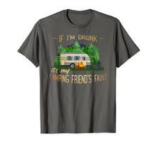 Ladda upp bild till gallerivisning, Funny shirts V-neck Tank top Hoodie sweatshirt usa uk au ca gifts for If I'm Drunk It's My Camping Friends Fault Funny T-Shirt 2456577
