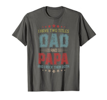 Ladda upp bild till gallerivisning, I Have Two Titles Dad And Papa t shirt T-Shirt 52074
