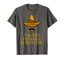 Ladda upp bild till gallerivisning, Cinco De Mayo T-Shirt - Nacho Average Groom T-Shirt 1092881
