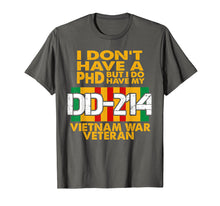 Ladda upp bild till gallerivisning, Funny shirts V-neck Tank top Hoodie sweatshirt usa uk au ca gifts for Vietnam Veteran T Shirt - Vietnam Veteran No PhD But DD-214 2148188
