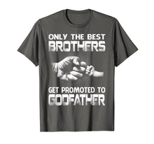 Ladda upp bild till gallerivisning, Funny shirts V-neck Tank top Hoodie sweatshirt usa uk au ca gifts for Only The Best Brothers Get Promoted To Godfather T-Shirt 3906596
