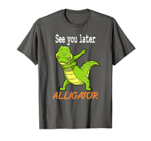 Ladda upp bild till gallerivisning, Crocodile Shirt - See you later Alligator Shirt Gift Idea 837080
