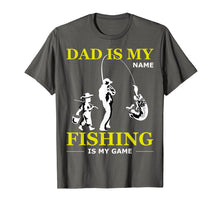 Ladda upp bild till gallerivisning, Funny shirts V-neck Tank top Hoodie sweatshirt usa uk au ca gifts for Dad Is My Name Fishing Is My Game T-shirt Father&#39;s Day Gifts 3899480
