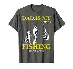 Funny shirts V-neck Tank top Hoodie sweatshirt usa uk au ca gifts for Dad Is My Name Fishing Is My Game T-shirt Father's Day Gifts 3899480