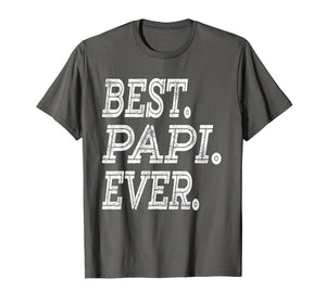 Funny shirts V-neck Tank top Hoodie sweatshirt usa uk au ca gifts for Best Papi Ever T-Shirt Fathers Day Gifts Dad Grandpa Men 3217552