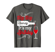 Ladda upp bild till gallerivisning, Funny shirts V-neck Tank top Hoodie sweatshirt usa uk au ca gifts for Sip Sip Hooray It's My Birthday T-Shirt for Women 1692821
