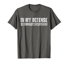 Ladda upp bild till gallerivisning, Funny shirts V-neck Tank top Hoodie sweatshirt usa uk au ca gifts for In my defense i was left unsupervised T-Shirt 837172
