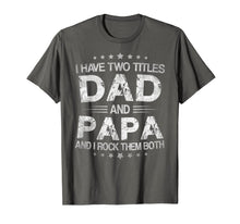 Ladda upp bild till gallerivisning, I Have Two Titles Dad And Papa Funny Tshirt Fathers Day Gift 3625
