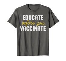 Ladda upp bild till gallerivisning, Funny shirts V-neck Tank top Hoodie sweatshirt usa uk au ca gifts for Anti Vaccine Shirt - Educate Before You Vaccinate 746634
