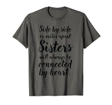Ladda upp bild till gallerivisning, Funny shirts V-neck Tank top Hoodie sweatshirt usa uk au ca gifts for Sisters T-Shirt Side By Side, Miles Apart, Sisters Connect 2110818
