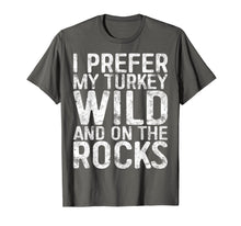 Ladda upp bild till gallerivisning, Funny shirts V-neck Tank top Hoodie sweatshirt usa uk au ca gifts for I Prefer My Turkey Wild And On The Rocks T-Shirt 2245763
