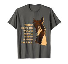 Ladda upp bild till gallerivisning, Funny shirts V-neck Tank top Hoodie sweatshirt usa uk au ca gifts for Throw Me To The Wolves &amp; I'll Return Leading The Pack TShirt 3465292
