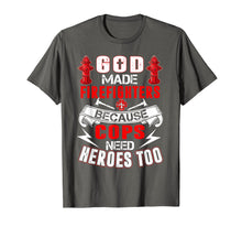 Ladda upp bild till gallerivisning, Funny shirts V-neck Tank top Hoodie sweatshirt usa uk au ca gifts for God Made Firefighters Cops Need Heroes Too Funny T-Shirt 1003140
