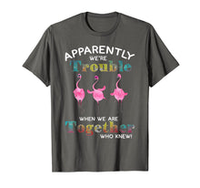 Ladda upp bild till gallerivisning, Funny shirts V-neck Tank top Hoodie sweatshirt usa uk au ca gifts for Apparently We're Trouble When We Are Together Who Knew 361805
