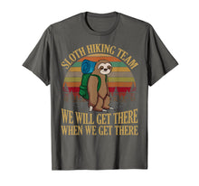 Ladda upp bild till gallerivisning, Sloth Hiking Team We Will Get There When We Get There Shirt 120819
