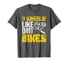 Ladda upp bild till gallerivisning, Funny shirts V-neck Tank top Hoodie sweatshirt usa uk au ca gifts for Dirtbike I Wheelie Like Dirt Bikes - Biker Gift T Shirt 2792644
