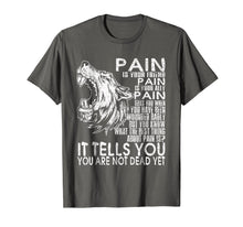 Ladda upp bild till gallerivisning, Funny shirts V-neck Tank top Hoodie sweatshirt usa uk au ca gifts for Pain Tells You You Are Not Dead Yet T Shirt 2649269

