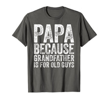 Ladda upp bild till gallerivisning, Mens Papa Because Grandfather Is For Old Guys T-Shirt Fathers Day 998673
