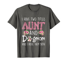 Ladda upp bild till gallerivisning, Funny shirts V-neck Tank top Hoodie sweatshirt usa uk au ca gifts for I Have Two Titles Aunt And Dog mom And I Rock Them Shirt 2189719
