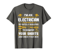 Ladda upp bild till gallerivisning, Funny shirts V-neck Tank top Hoodie sweatshirt usa uk au ca gifts for Funny Electrician Gifts - I&#39;m An Electrician T-Shirt 1177535
