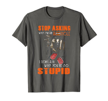 Ladda upp bild till gallerivisning, Funny shirts V-neck Tank top Hoodie sweatshirt usa uk au ca gifts for Stop asking why I am an-asshole I dont ask why You are so 2038505
