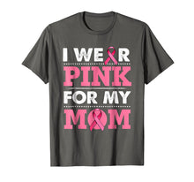 Ladda upp bild till gallerivisning, Funny shirts V-neck Tank top Hoodie sweatshirt usa uk au ca gifts for Breast Cancer Awareness T-shirt I Wear Pink For My Mom Shirt 2088161
