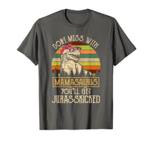 Ladda upp bild till gallerivisning, Don't Mess With Mamasaurus T Rex Mothers Day T-Shirt
