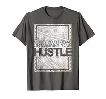 Ladda upp bild till gallerivisning, Modify your Dreams or Magnify your Hustle Shirt 1103800

